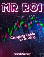 Mr ROI - Complete Guide to Trading