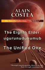 The Eighth Elder: ugurunuduhumub - The Unified One