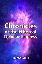 Chronicles of the Ethereal Nebulae Empress