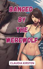 Banged by The Werewolf