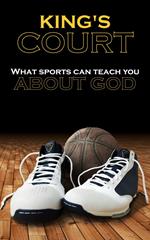 King's Court - What Sports Can Teach You About God
