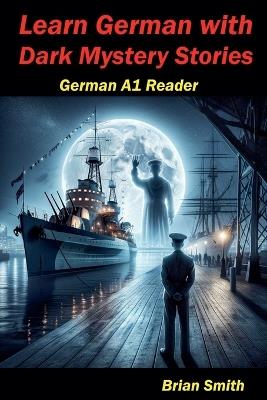 Learn German with Dark Mystery Stories - Brian Smith - cover