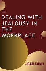 Dealing With Jealousy in the Workplace