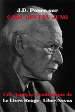 J.D. Ponce sur Carl Gustav Jung : Une Analyse Académique de Le Livre Rouge - Liber Novus