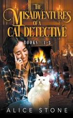 The Misadventures of a Cat Detective: Books 1-3