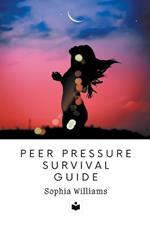 Peer Pressure Survival Guide