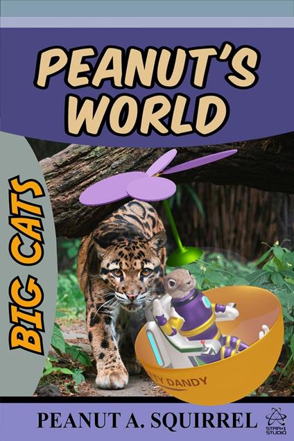 Peanut's World: Big Cats - Peanut A. Squirrel - ebook
