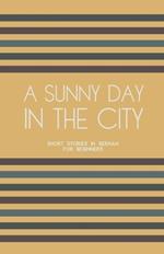 A Sunny Day in the City: Short Stories in German for Beginners