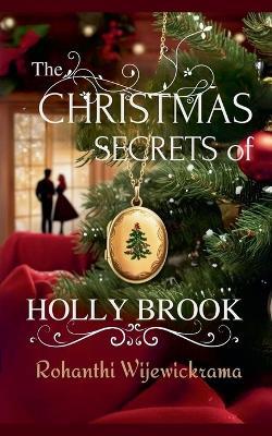 Christmas Secrets of Hollybrook - Rohanthi Wijewickrama - cover