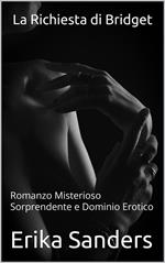 La Richiesta di Bridget: Romanzo Misterioso Sorprendente e Dominio Erotico