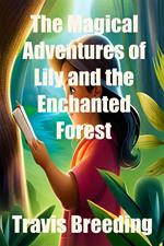 The Magical Adventures of Lily and the Enchanted Forest