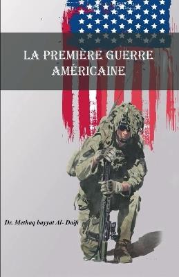 La premi?re guerre am?ricaine - Methaqbayyat Al Dhaivi - cover