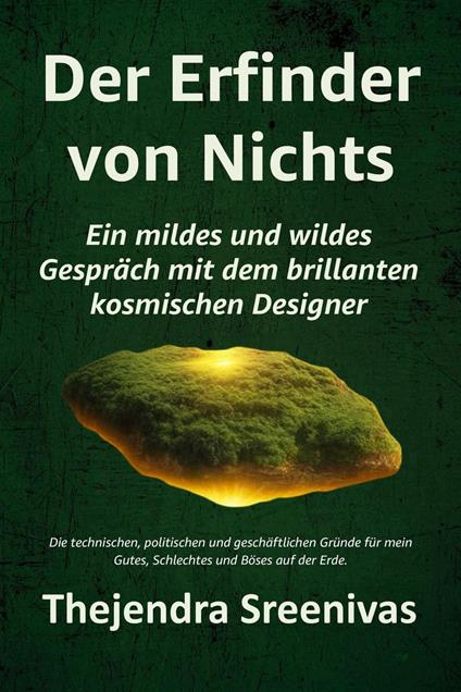 Der Erfinder von Nichts - Ein mildes und wildes Gespräch mit dem brillanten kosmischen Designer