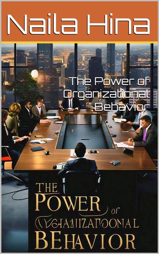 The Power of Organizational Behavior