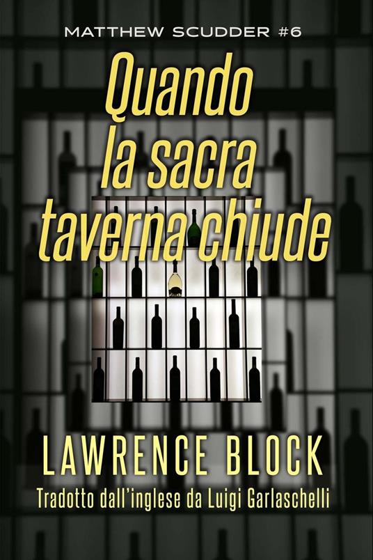 Quando la Sacre Taverna Chiude - Lawrence Block - ebook