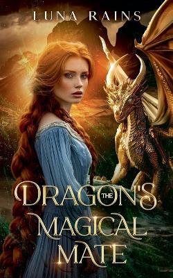 The Dragon's Magical Mate - Luna Rains - cover