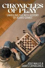 Chronicles of Play: Unveiling the Rich History of Board Games