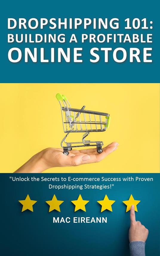 Dropshipping 101: Building a Profitable Online Store