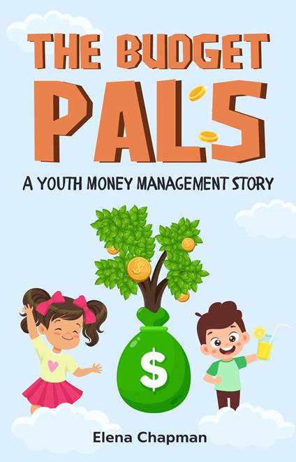 The Budget Pals. A Youth Money Management Story - Elena Chapman - ebook