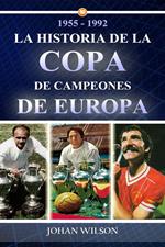 1955 – 1992 La historia de la Copa de Campeones de Europa