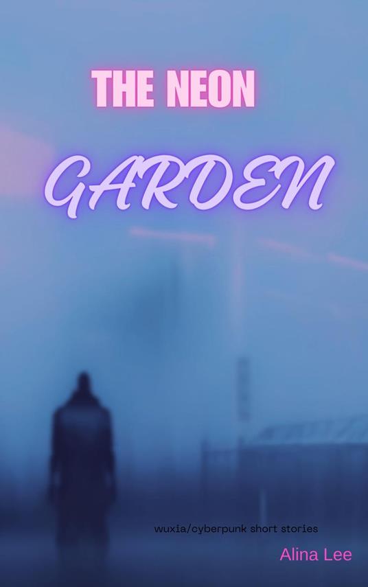 The Neon Garden