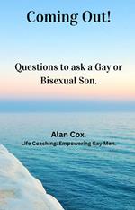 Coming Out! Questions to ask a Gay or Bisexual Son.