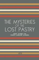 The Mysteries of the Lost Pastry: Short Stories for French Language Learners