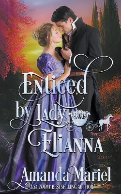 Enticed by Lady Elianna - Amanda Mariel - cover