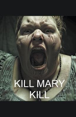 Kill Mary Kill - Khrystal Rock - cover