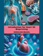 Introduction for Heart 3D Bioprinting