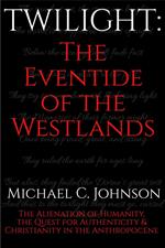 Twilight: The Eventide of the Westlands.