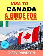 Visa To Canada: A Guide For Nigerians Traveling to Canada