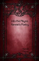 Into the Abyss: Kennie's Poetry