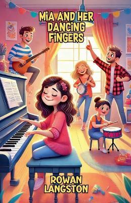 Mia and Her Dancing Fingers - Rowan Langston - cover