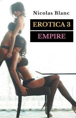 Erotica 3: Empire - Nicolas Blanc - cover