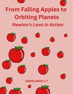 From Falling Apples to Orbiting Planets: Newton's Laws in Action