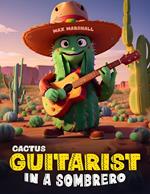 Cactus Guitarist in a Sombrero