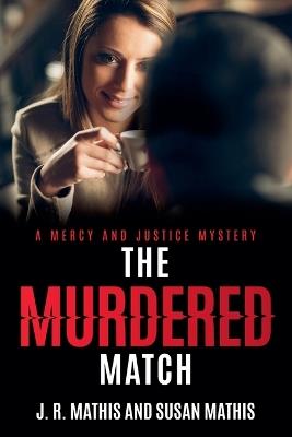 The Murdered Match - J R Mathis,Susan Mathis - cover