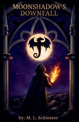 Moonshadow's Downfall - M L Schlosser - cover