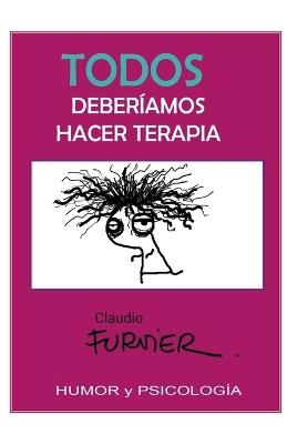 Todos deber?amos hacer terapia - Claudio Furnier - cover