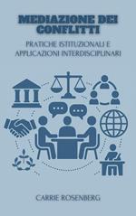 Mediazione Dei Conflitti: Pratiche Istituzionali E Applicazioni Interdisciplinari