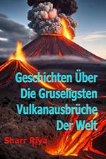Geschichten Über Die Gruseligsten Vulkanausbrüche Der Welt
