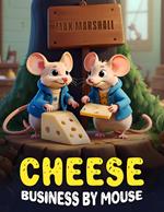Cheese Business by Mouse