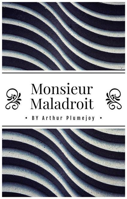 Monsieur Maladroit