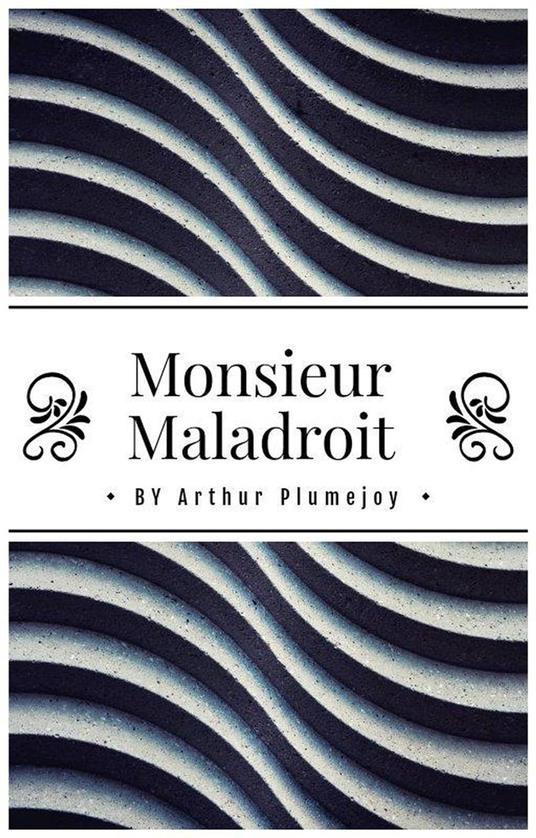 Monsieur Maladroit