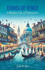 Echoes of Venice: A Modern Tale of Redemption