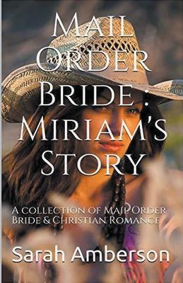 Mail Order Bride: Miriam's Story - Sarah Amberson - cover