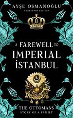 A Farewell To Imperial Istanbul