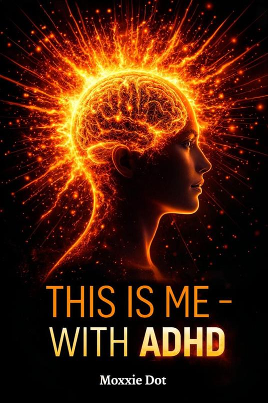 This is me - with ADHD
