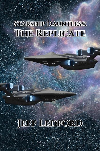 Starship Dauntless: The Replicate